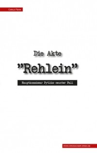 Carlo Fehn - Die Akte "Rehlein"