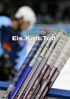 Andreas Richter - Eis. Kalt. Tod!