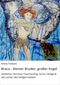 Anina Toskani - Braco - kleiner Bruder, gro?er Engel