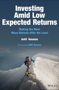 Antti  Ilmanen - Investing Amid Low Expected Returns