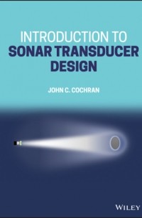 John C. Cochran - Introduction to Sonar Transducer Design