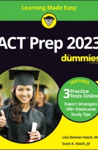 Scott A. Hatch - ACT Prep 2023 For Dummies with Online Practice