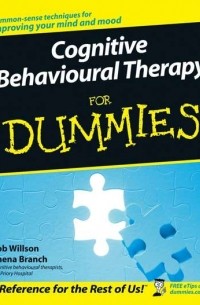 Rob  Willson - Cognitive Behavioural Therapy for Dummies