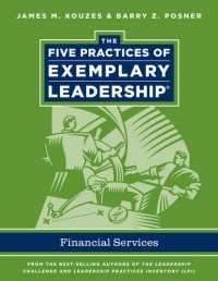 Джеймс М. Кузес - The Five Practices of Exemplary Leadership. Financial Services