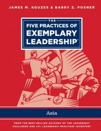 Джеймс М. Кузес - The Five Practices of Exemplary Leadership - Asia