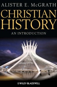 Алистер Э. Макграт - Christian History