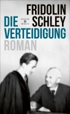 Fridolin Schley - Die Verteidigung