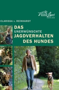 Das - unerw?nschte - Jagdverhalten des Hundes