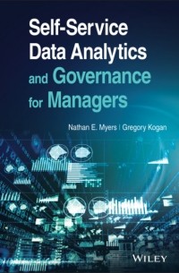 Nathan E. Myers - Self-Service Data Analytics and Governance for Managers