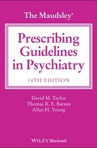  - The Maudsley Prescribing Guidelines in Psychiatry