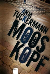 Anja Tuckermann - Mooskopf
