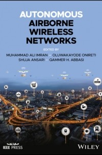 Группа авторов - Autonomous Airborne Wireless Networks