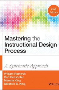 William J. Rothwell - Mastering the Instructional Design Process