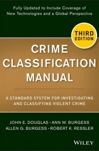 Джон Дуглас - Crime Classification Manual