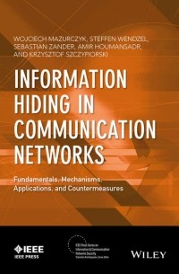 Wojciech Mazurczyk - Information Hiding in Communication Networks