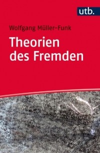 Вольфганг Мюллер-Функ - Theorien des Fremden