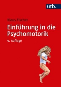 Klaus Fischer - Einf?hrung in die Psychomotorik