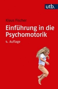 Klaus Fischer - Einf?hrung in die Psychomotorik