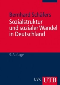 Bernhard Sch?fers - Sozialstruktur und sozialer Wandel in Deutschland