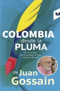 Juan Gossa?n - Colombia desde la pluma de Juan Gossain