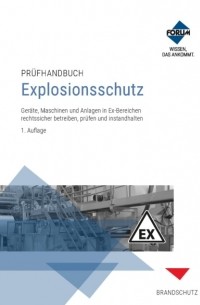 Forum Verlag Herkert GmbH - Pr?fhandbuch Explosionsschutz