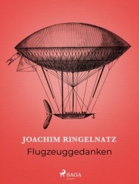 Joachim Ringelnatz - Flugzeuggedanken