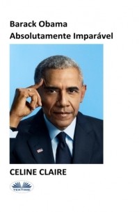 Celine Claire - Barack Obama Absolutamente Impar?vel