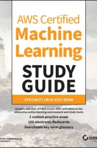 Shreyas Subramanian - AWS Certified Machine Learning Study Guide