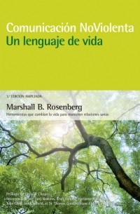 Маршалл Розенберг - Comunicaci?n no violenta: un lenguaje de vida