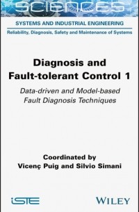 Группа авторов - Diagnosis and Fault-tolerant Control 1