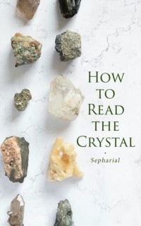 Сефариал  - How to Read the Crystal