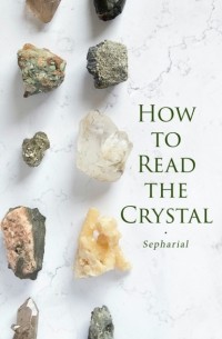 Сефариал  - How to Read the Crystal