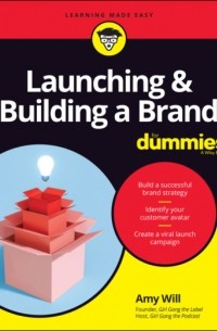 Amy Will - Launching & Building a Brand For Dummies