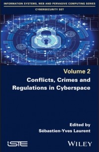 Группа авторов - Conflicts, Crimes and Regulations in Cyberspace