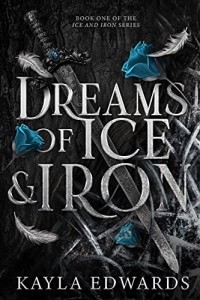 Кайла Эдвардс - Dreams of Ice and Iron