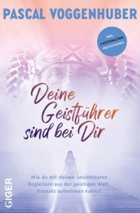 Pascal Voggenhuber - Deine Geistf?hrer sind bei dir