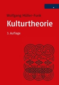 Вольфганг Мюллер-Функ - Kulturtheorie