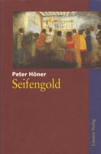 Peter H?ner - Seifengold