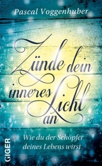 Pascal Voggenhuber - Z?nde dein inneres Licht an