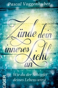 Z?nde dein inneres Licht an