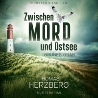 Thomas Herzberg - Gr?nes Grab - Zwischen Mord und Ostsee - K?stenkrimi, Band 2