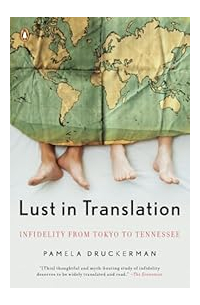 Памела Друкерман - Lust in Translation: The Rules of Infidelity from Tokyo to Tennessee