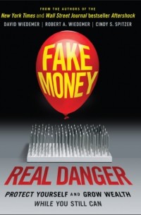 David  Wiedemer - Fake Money, Real Danger