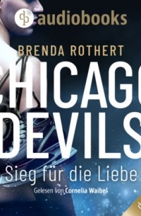 Brenda Rothert - Sieg f?r die Liebe - Chicago Devils, Band 3