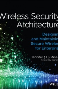 Jennifer Minella - Wireless Security Architecture