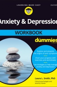 Laura L. Smith - Anxiety and Depression Workbook For Dummies