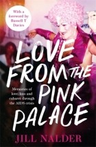 Jill Nalder - Love from the Pink Palace: Memories of Love, Loss and Cabaret through the AIDS Crisis