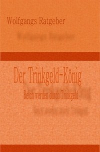 Der Trinkgeld-K?nig