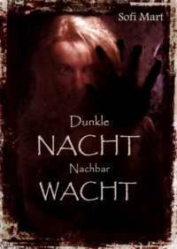 Sofi Mart - Dunkle NACHT.. . Nachbar WACHT