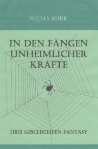Wilma Burk - In den F?ngen unheimlicher Kr?fte